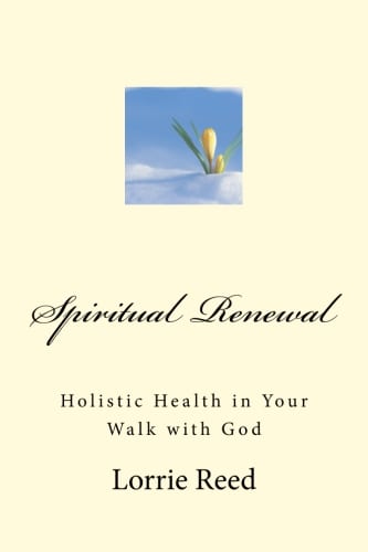 Book Cover: Spiritual Renewal: Holistic Health in Your Walk with God